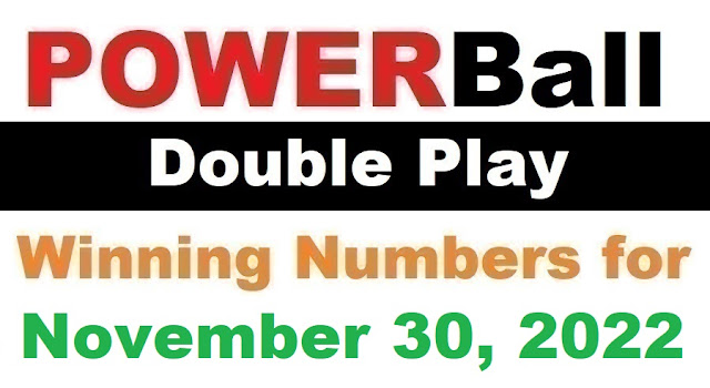 PowerBall Double Play Winning Numbers for November 30, 2022