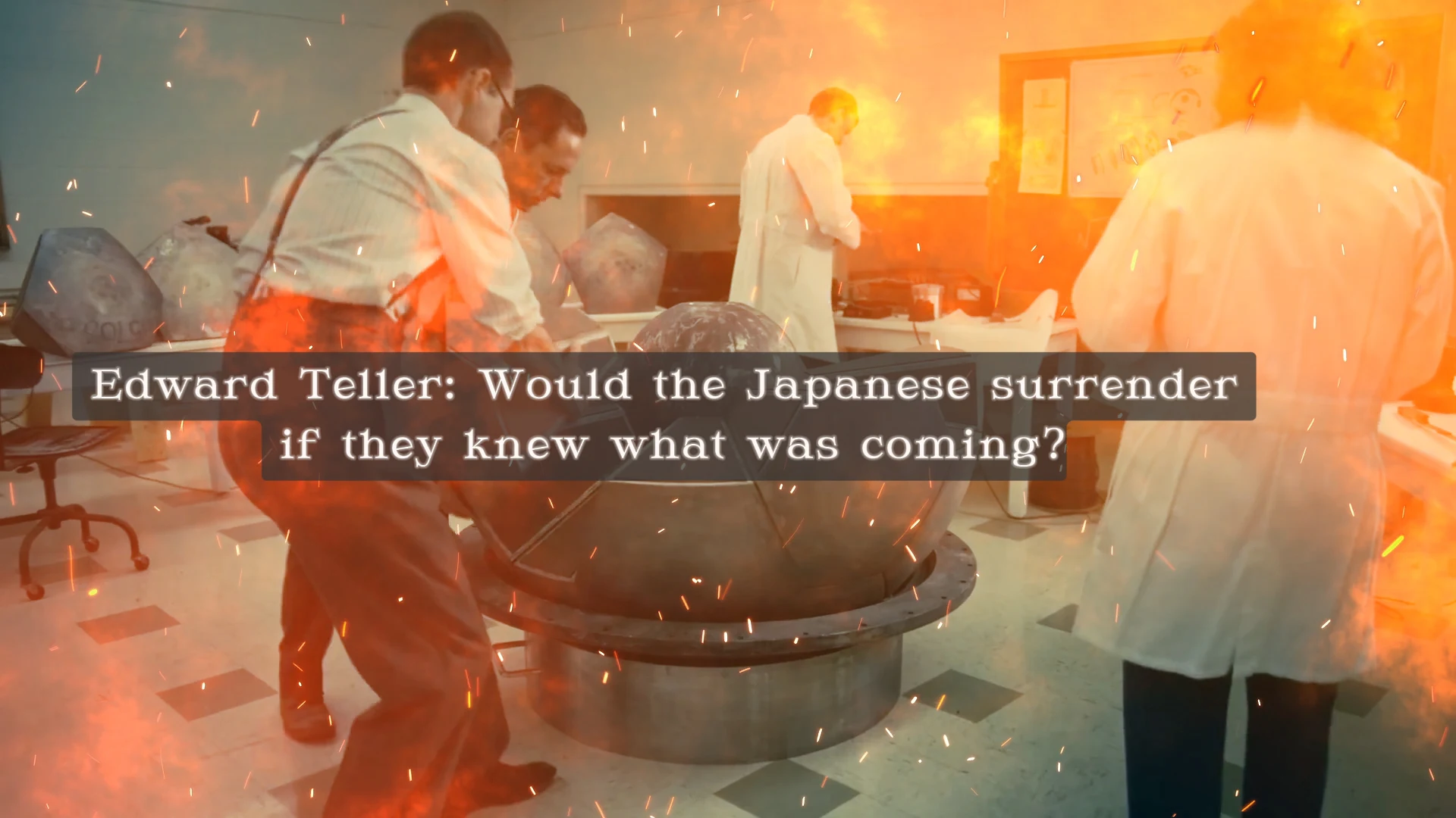 Edward Teller: Would the Japanese surrender if they knew what was coming?