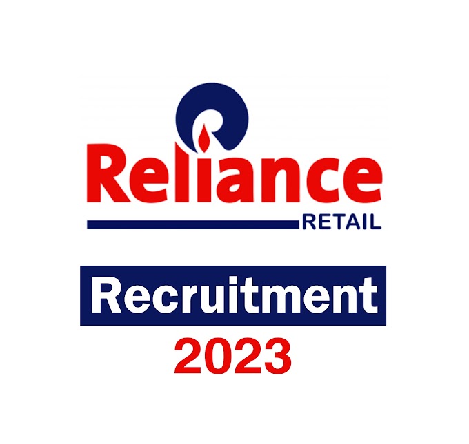 Reliance Retail Recruitment 2023 - Application and Notification for Various posts.