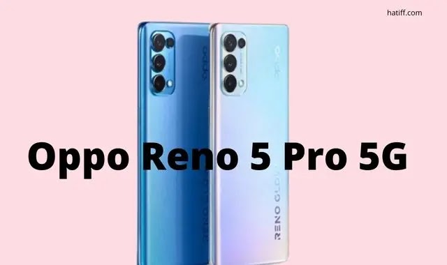 سعر ومواصفات Oppo Reno 5 Pro 5G مميزات رائعة