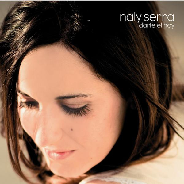 Naly Serra - Darte el Hoy (2011)