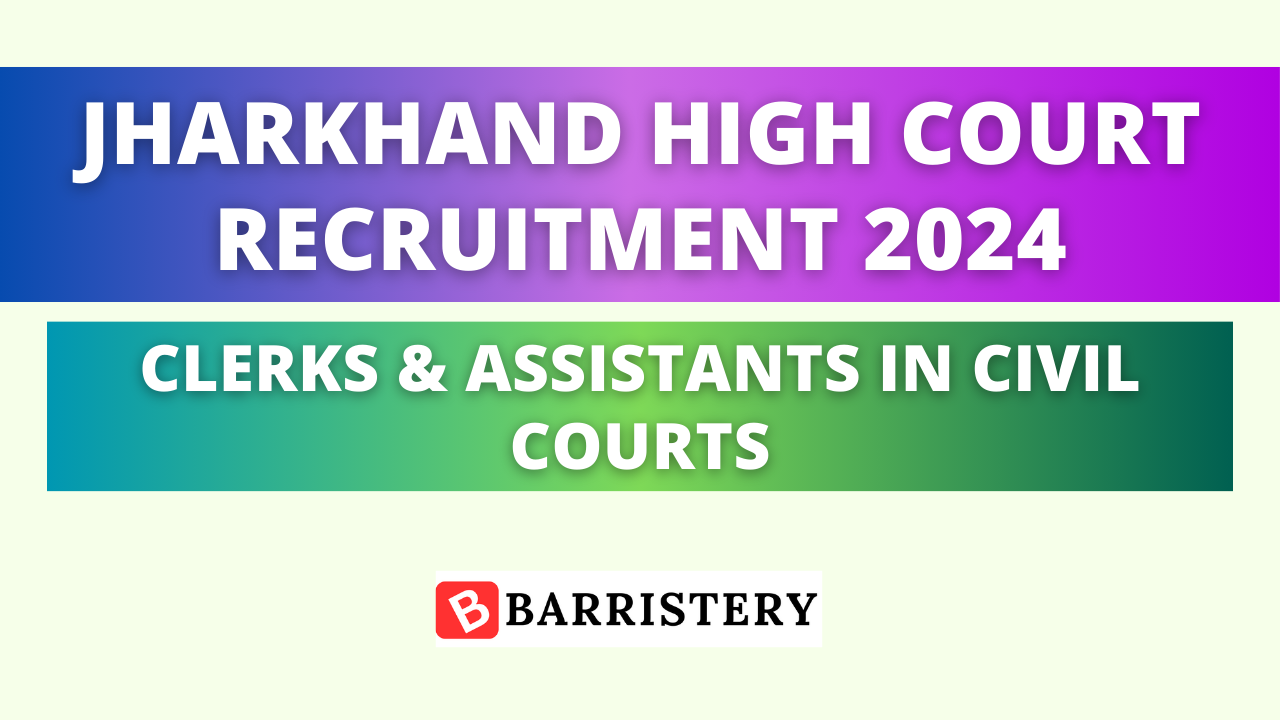 Jharkhand High Court Recruitment 2024: Clerks & Assistants in Civil Courts