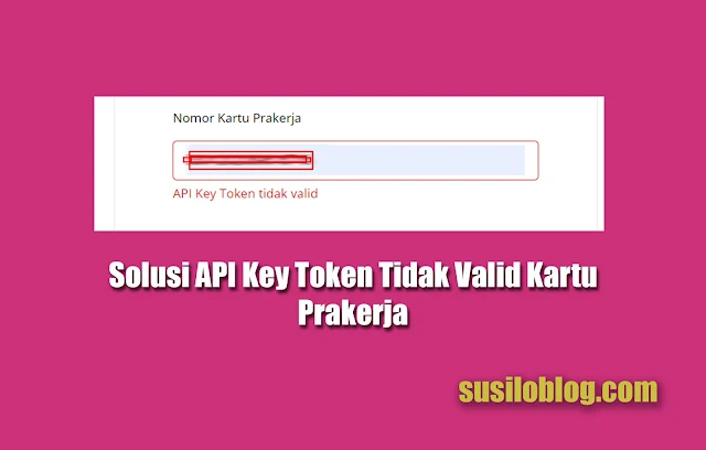 Solusi API Key Token Tidak Valid Kartu Prakerja