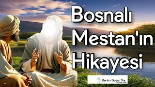 Bosnalı Mestan'ın Hikayesi