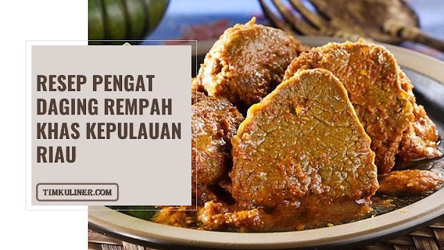 Resep Pengat Daging Rempah Khas Kepulauan Riau