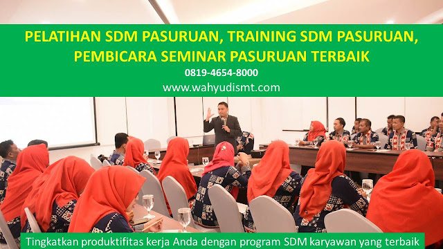 PELATIHAN SDM PASURUAN, TRAINING SDM PASURUAN, PEMBICARA SEMINAR PASURUAN, MOTIVATOR PASURUAN, JASA MOTIVATOR PASURUAN, TRAINING MOTIVASI PASURUAN, PELATIHAN LEADERSHIP PASURUAN