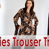 Ladies Trouser Trend | Latest Trouser Designs 2010-11