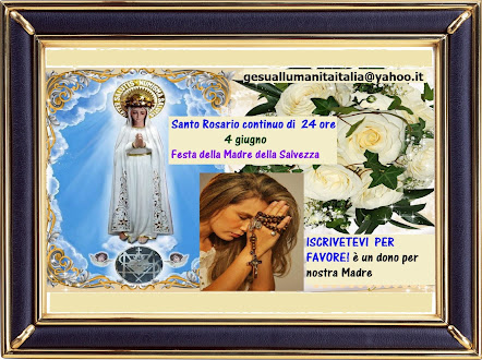 °•♥•°* Santo Rosario continuo, di 24 ore, 4 giugno, FESTA DELLA MADRE DELLA SALVEZZA. ▅