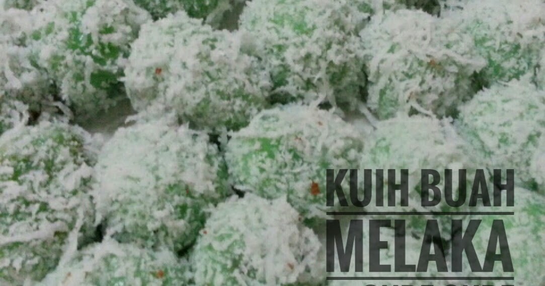 Resepi Kuih Buah Melaka Onde Onde Mudah Dan Sedap Ceritera Ibu