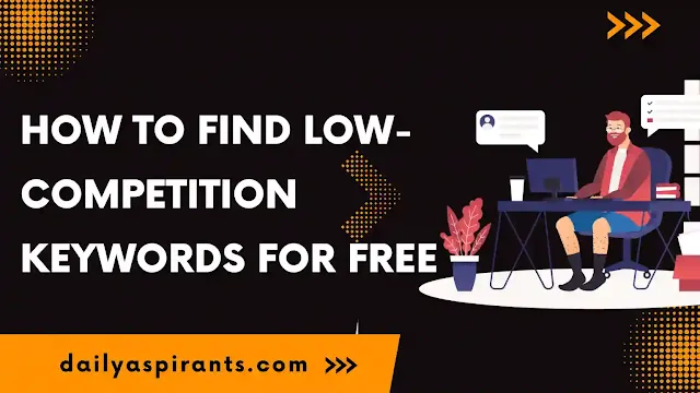 How to find low competition keywords for free