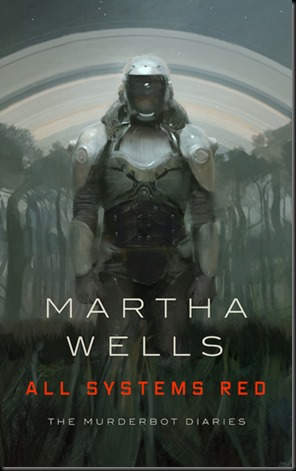 All Systems Red  (The Murderbot Diaries #1)