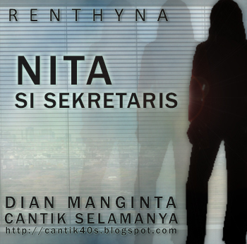 Cerita Bersambung - Nita Si Sekretaris
