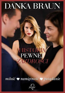 "Historia pewnej zazdrości"- Danka Braun