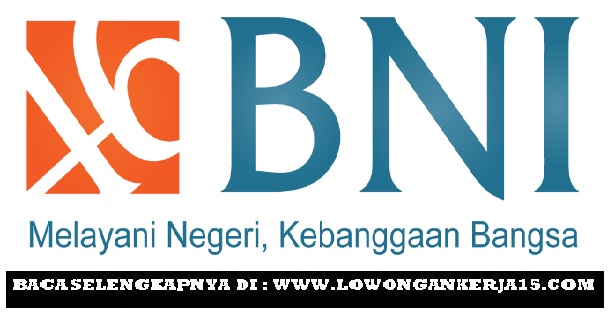 Lowongan Kerja Terbaru PT Bank Negara Indonesia (Persero 