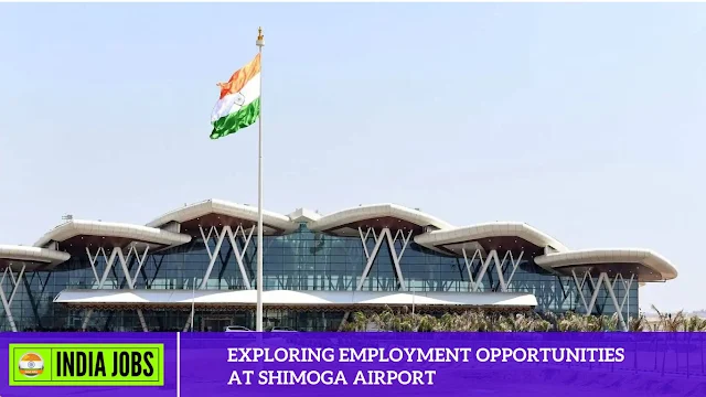 Exploring Employment Opportunities at Shimoga Airport