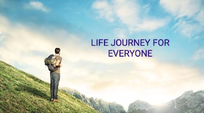 Life thought and journey for everyone