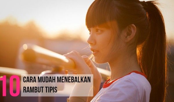 10 Cara Mempertebal Rambut  Tipis Akibat Rambut  Rontok 