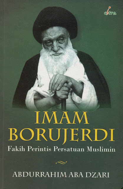 Penyimpangan Syiah dalam Buku "Imam Borujerdi: Fakih Perintis Persatuan Muslimin"