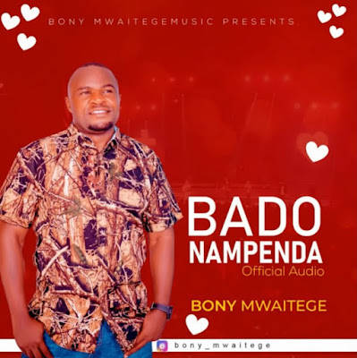 Download Gospel Audio Mp3 | Bony Mwaitege – Bado Nampenda