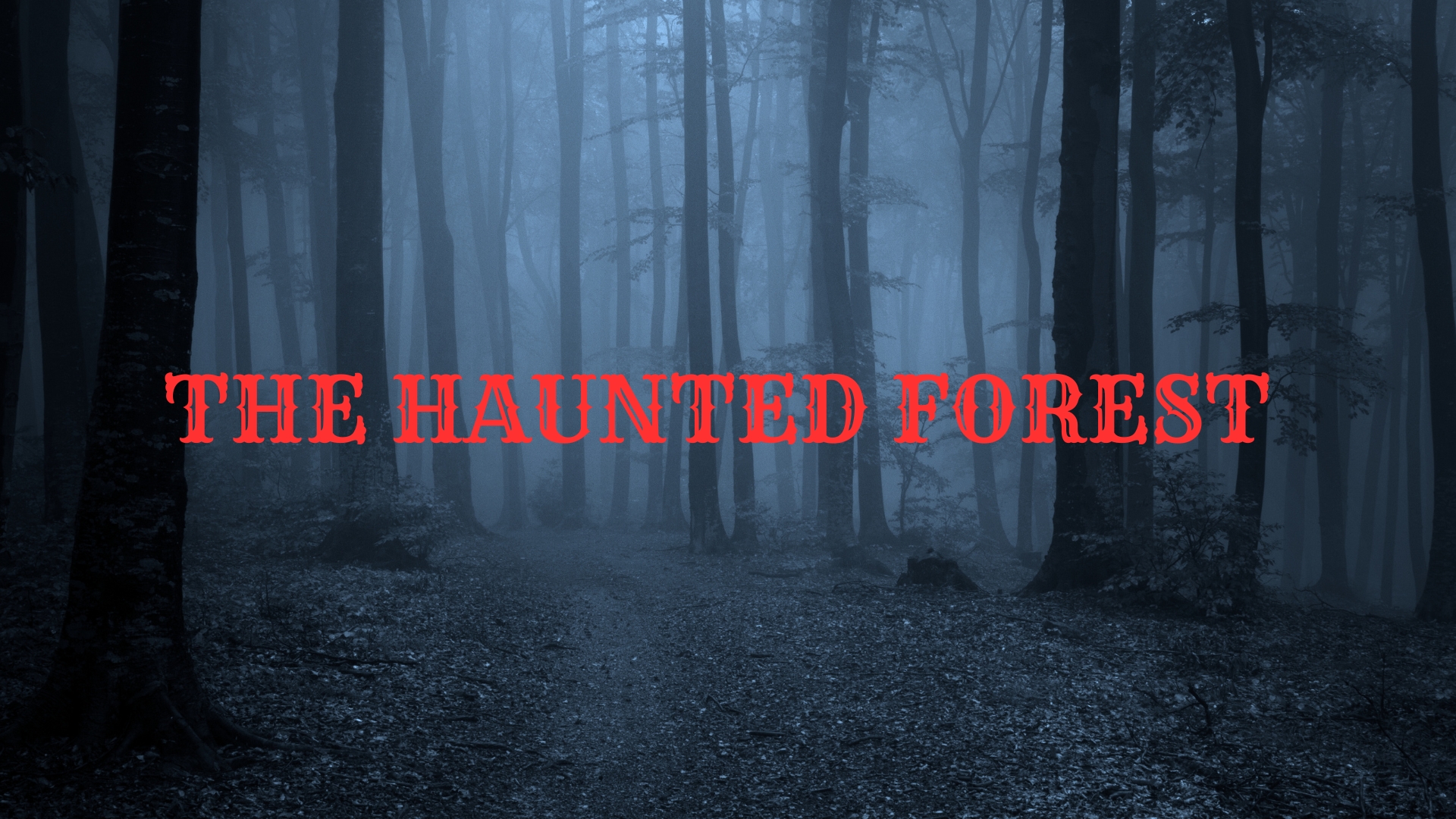 The Haunted Forest