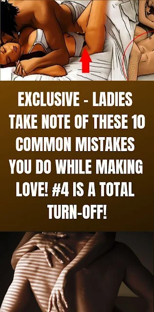 Ladies Take Note Of These 10 Common Mistakes You Do While Making Love! #4 Is A Total Turn-Off!