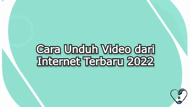 Cara Unduh Video dari Internet Terbaru 2022