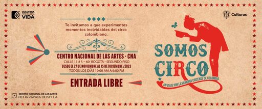 VIAJE POR EL CIRCO DE COLOMBIA ¡Entrada Gratis! | Centro Nacional de las Artes de Bogotá