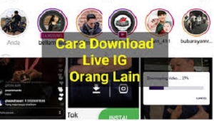 Cara download Live Instagram orang lain dan cara download Live Instagram sendiri