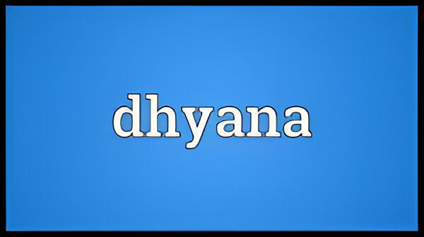 Dhyana- Meditation