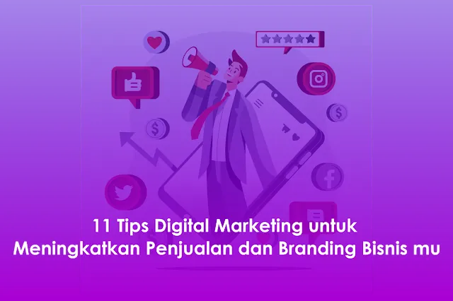 tips digital marketing untuk sukseskan penjualan dan meningkatkan branding bisnis mu