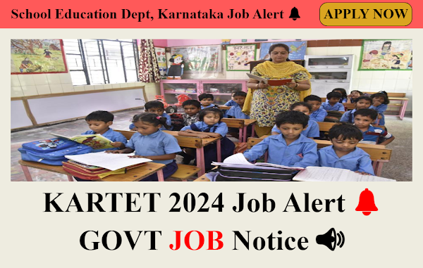 School Education Dept, Karnataka has published a  notification for the conducting of Karnataka Teachers Eligibility Test (KARTET) 2024 for hiring Teacher vacancy. Those Candidates who are interested in the vacancy details & completed all eligibility criteria can read the Notification & Apply Online.