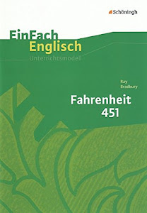 EinFach Englisch Unterrichtsmodelle. Unterrichtsmodelle für die Schulpraxis: EinFach Englisch Unterrichtsmodelle: Ray Bradbury: Fahrenheit 451