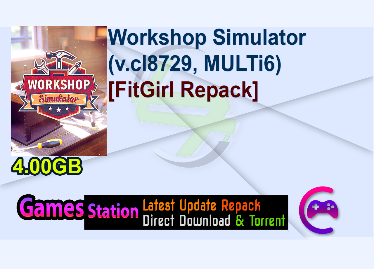Workshop Simulator (v.cl8729, MULTi6) [FitGirl Repack]