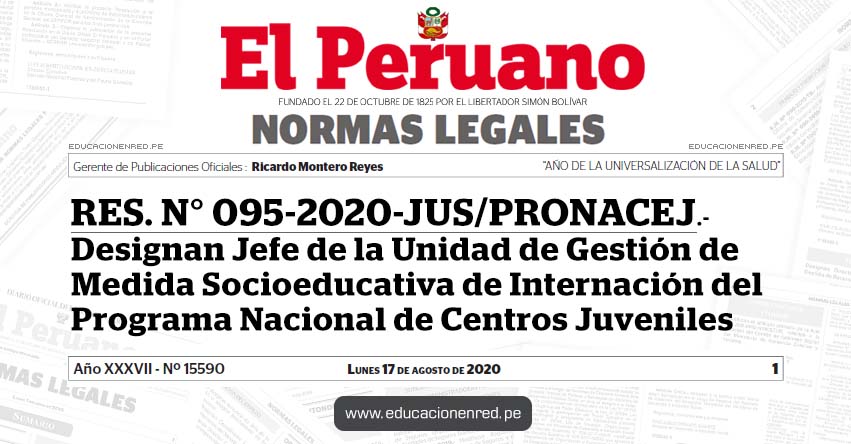 RES. N° 095-2020-JUS/PRONACEJ.- Designan Jefe de la Unidad de Gestión de Medida Socioeducativa de Internación del Programa Nacional de Centros Juveniles