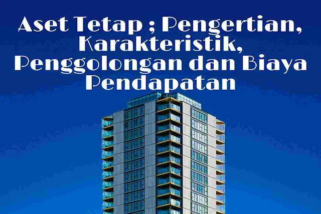 Pengertian Aset Tetap