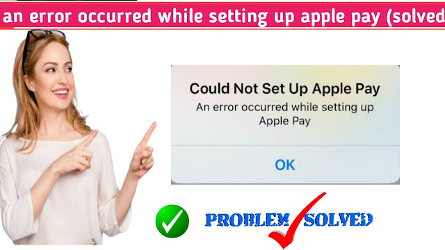 an-error-occurred-while-setting-up-apple-pay.png