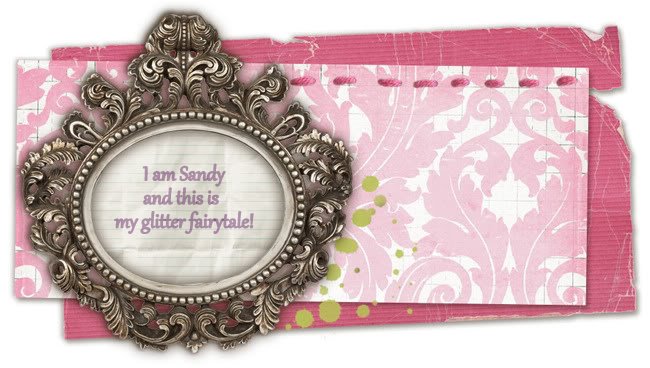 I am Sandy and this is my glitter fairytale!