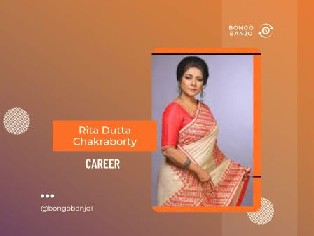 Rita Dutta Chakraborty Career