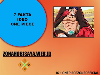 7 Fakta Ideo One Piece, Komandan Divisi 4 Mugiwara Yang Muncul Di Dresrossa