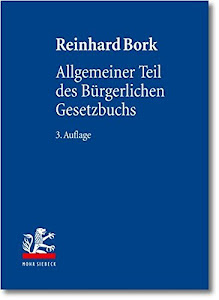 Allgemeiner Teil des Bürgerlichen Gesetzbuchs (Lehrbuch zum Privatrecht)