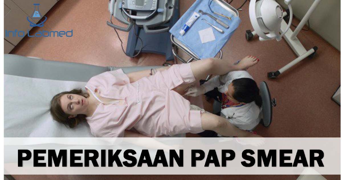 Apa Itu Pap Smear? Pemeriksaan Laboratorium Untuk 