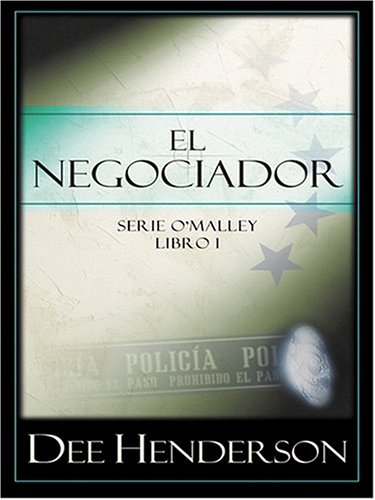 El Negociador (Serie O'Malley, Libro 1) (Spanish Edition) by Dee Henderson