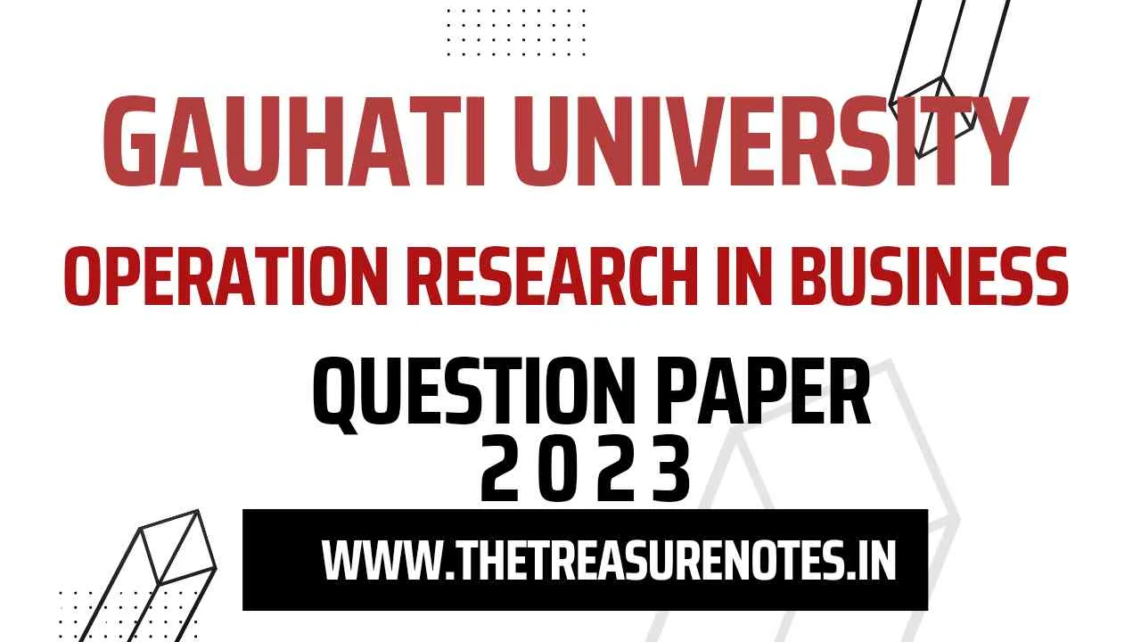 GU Operation Research in Business Question Paper '2023 | Gauhati University BCom 3rd Sem CBCS