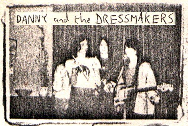 DANNY AND THE DRESSMAKERS - THE BLOG!