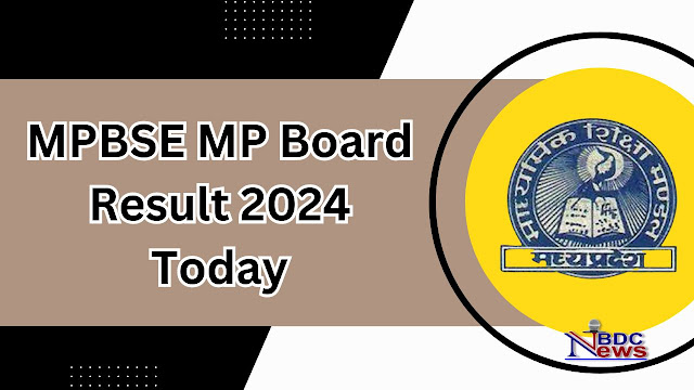 MPBSE MP Board Result 2024 Today : इंतजार खत्म, जानिए शाम 4 बजे कहां मिलेगा रिजल्ट