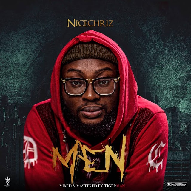 MUSIC: Nicechriz - Men 