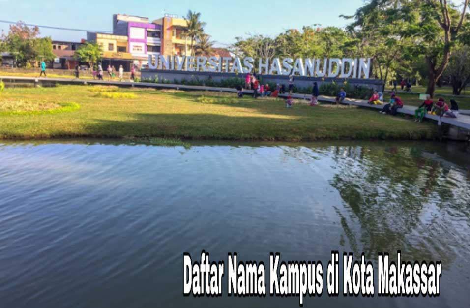 7+ Kampus Terbaik di Kota Makassar - Fakta Kampus