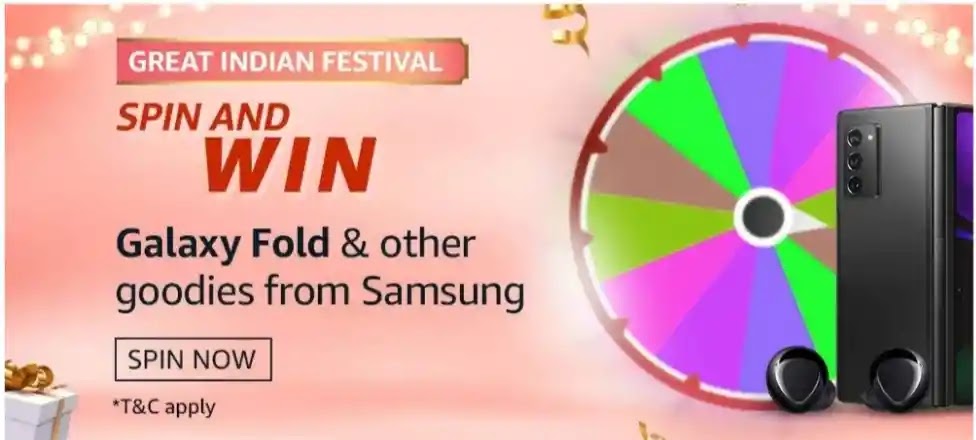 Amazon GREAT INDIAN FESTIVAL spin and win Galaxy Fold and other goodies from samsung.