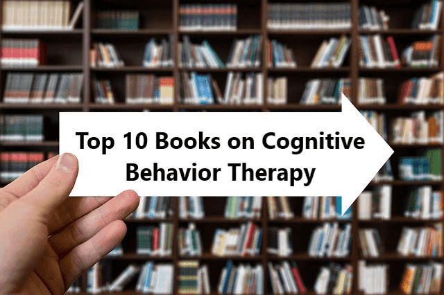 10 Self-Help Books on Cognitive Behavioral Therapy (CBT)