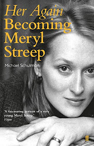 Her Again: Becoming Meryl Streep